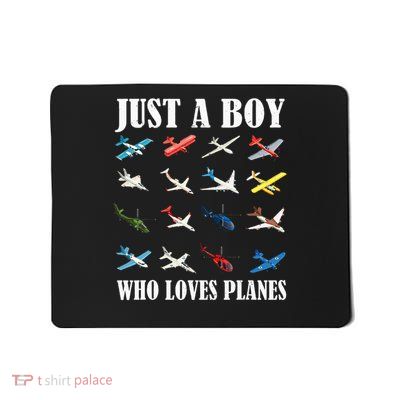 Just A Boy Who Loves Planes Airplane Aircraft Lovers Mousepad