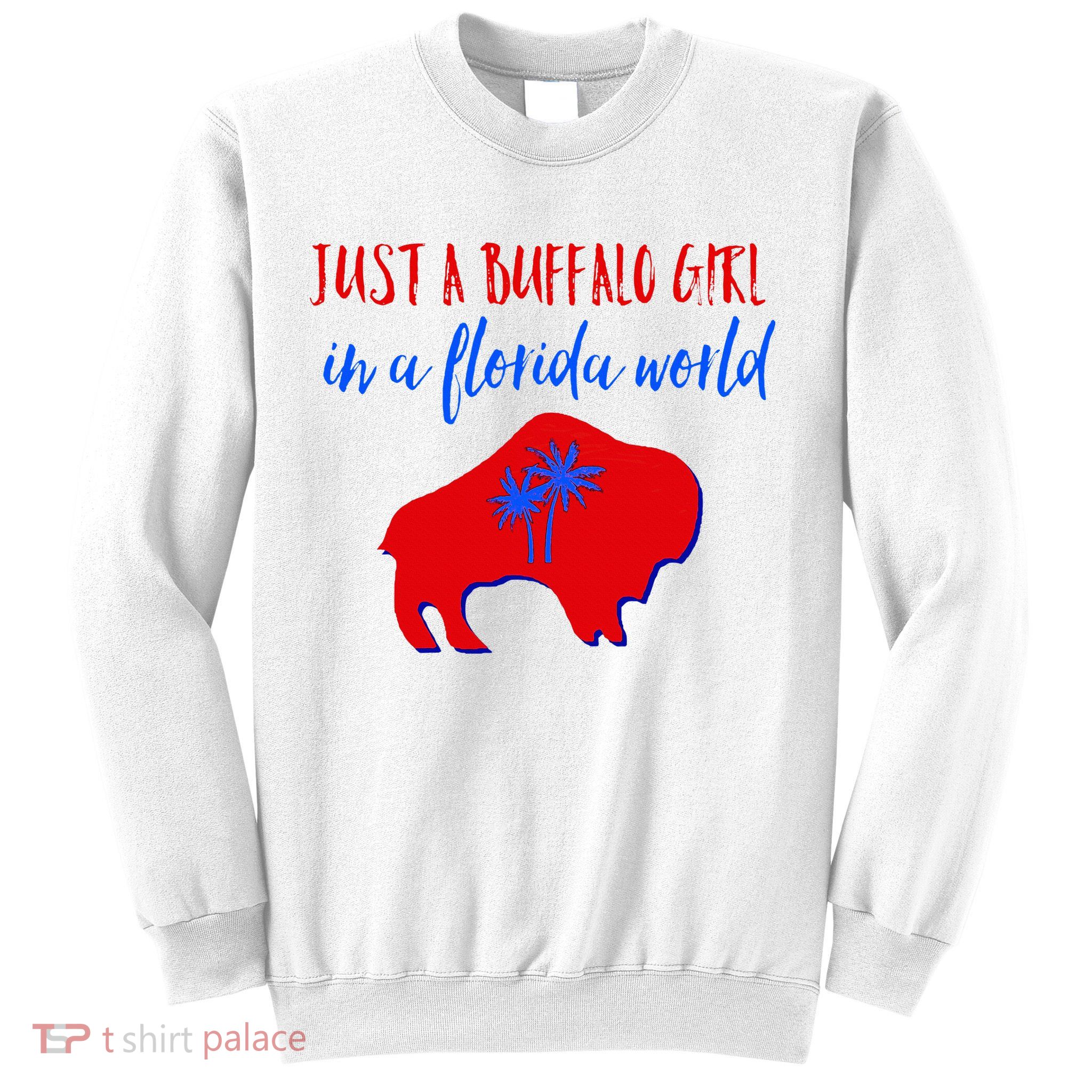 Just A Buffalo Girl In A Florida World Sweatshirt