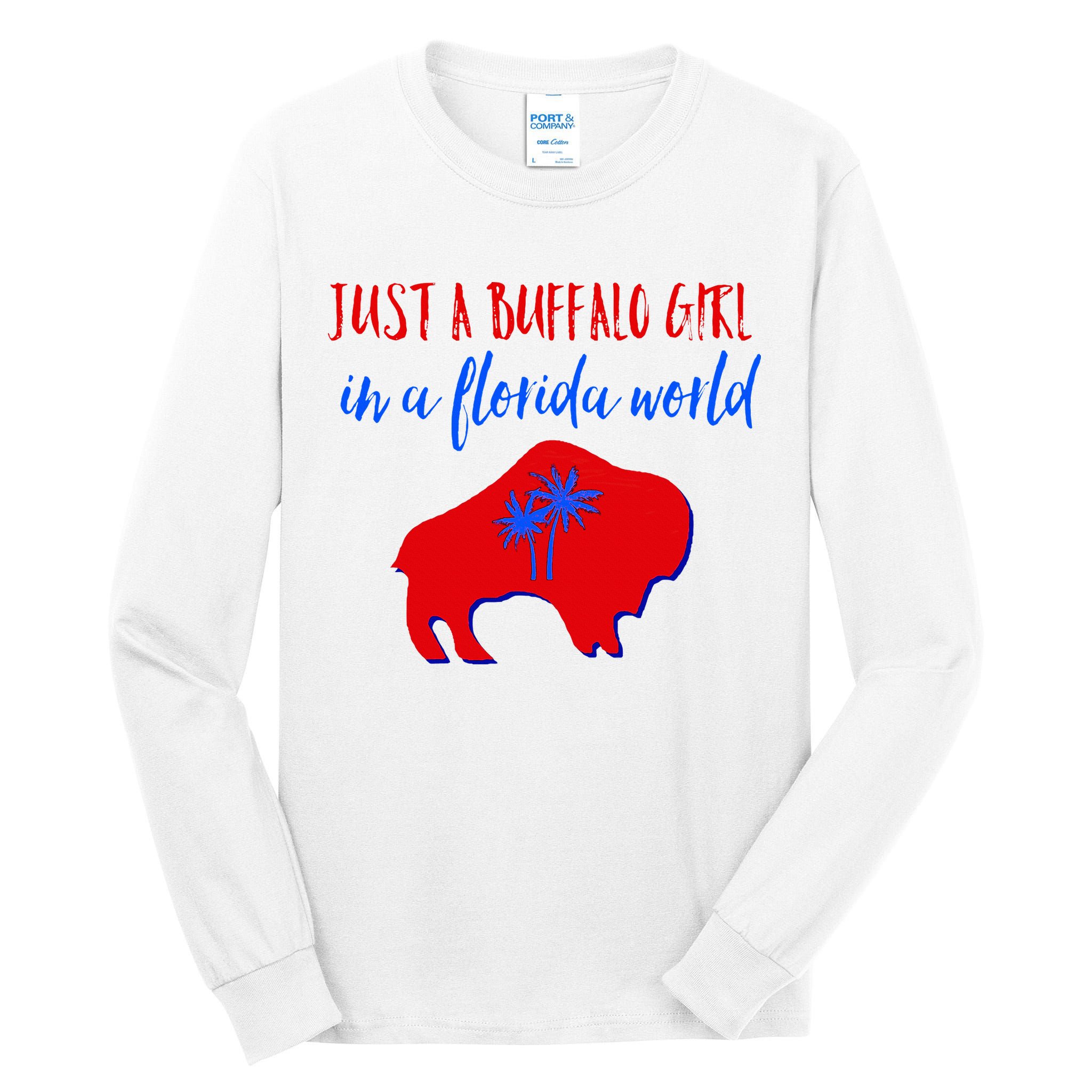 Just A Buffalo Girl In A Florida World Tall Long Sleeve T-Shirt