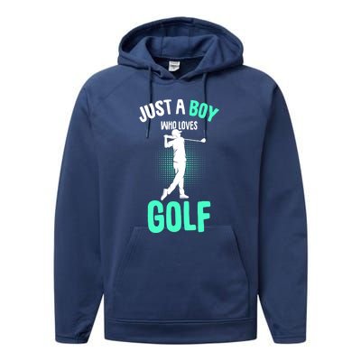 Just A Boy Who Loves Golf Club Golfer Golfing Gift Performance Fleece Hoodie