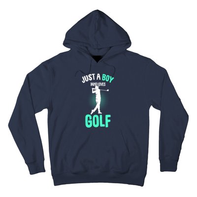 Just A Boy Who Loves Golf Club Golfer Golfing Gift Hoodie