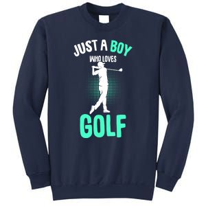 Just A Boy Who Loves Golf Club Golfer Golfing Gift Sweatshirt