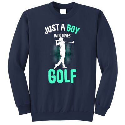 Just A Boy Who Loves Golf Club Golfer Golfing Gift Sweatshirt