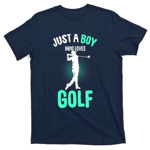 Just A Boy Who Loves Golf Club Golfer Golfing Gift T-Shirt