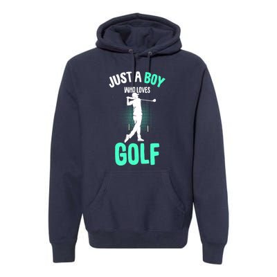 Just A Boy Who Loves Golf Club Golfer Golfing Gift Premium Hoodie