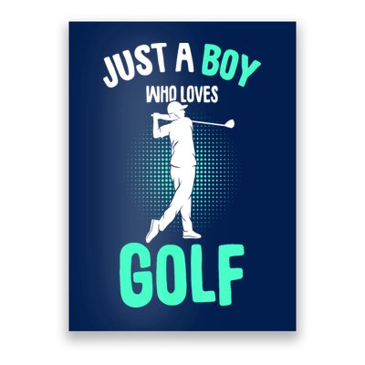 Just A Boy Who Loves Golf Club Golfer Golfing Gift Poster