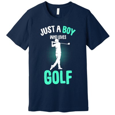 Just A Boy Who Loves Golf Club Golfer Golfing Gift Premium T-Shirt