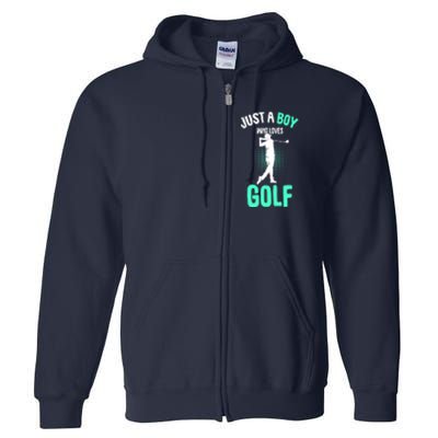 Just A Boy Who Loves Golf Club Golfer Golfing Gift Full Zip Hoodie