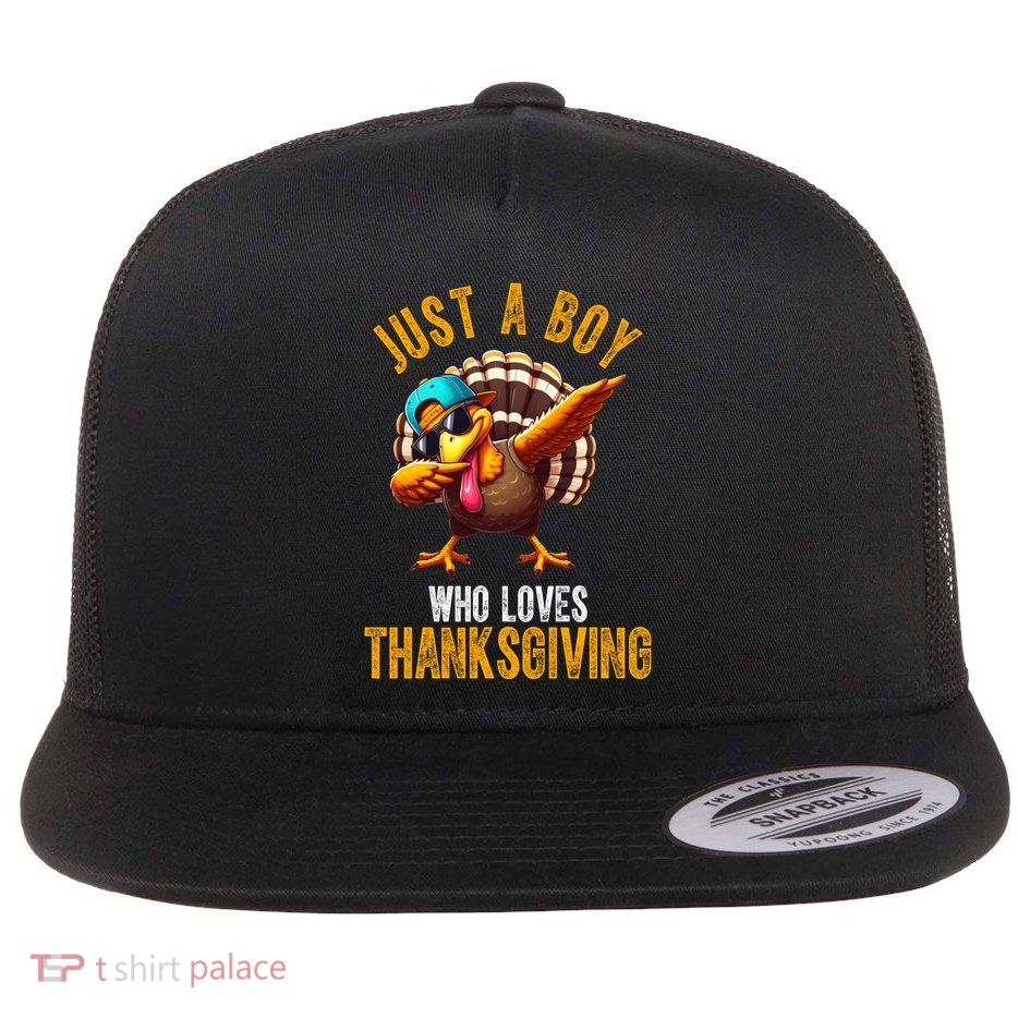 Just A Boy Who Loves Thanksgiving Turkey Dab Flat Bill Trucker Hat