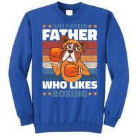 Just A Boxer Father Who Love Boxing For Fathersday Gift Tall Sweatshirt