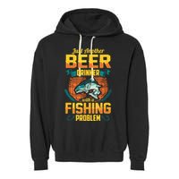 Just Another Beer Drinker With A Fishing Problem Garment-Dyed Fleece Hoodie