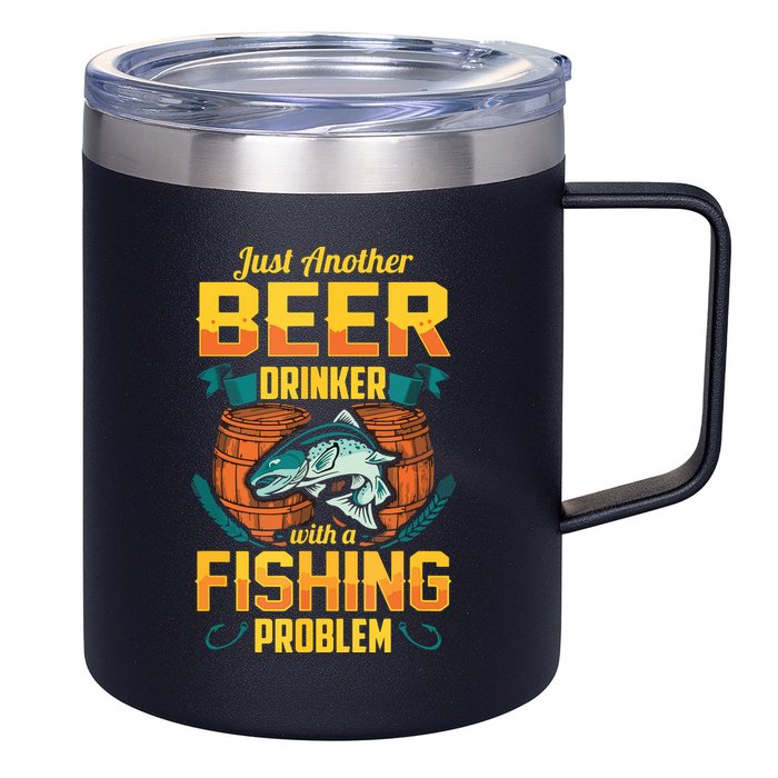Just Another Beer Drinker With A Fishing Problem 12oz Stainless Steel Coffee Mug