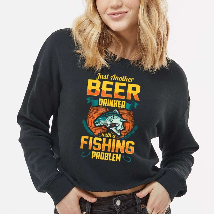 Just Another Beer Drinker With A Fishing Problem Cropped Pullover Crew
