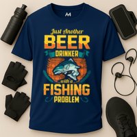 Just Another Beer Drinker With A Fishing Problem Performance Shirt