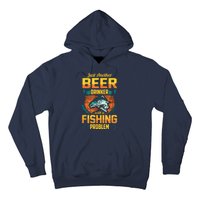 Just Another Beer Drinker With A Fishing Problem Hoodie