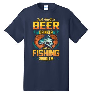 Just Another Beer Drinker With A Fishing Problem Tall T-Shirt