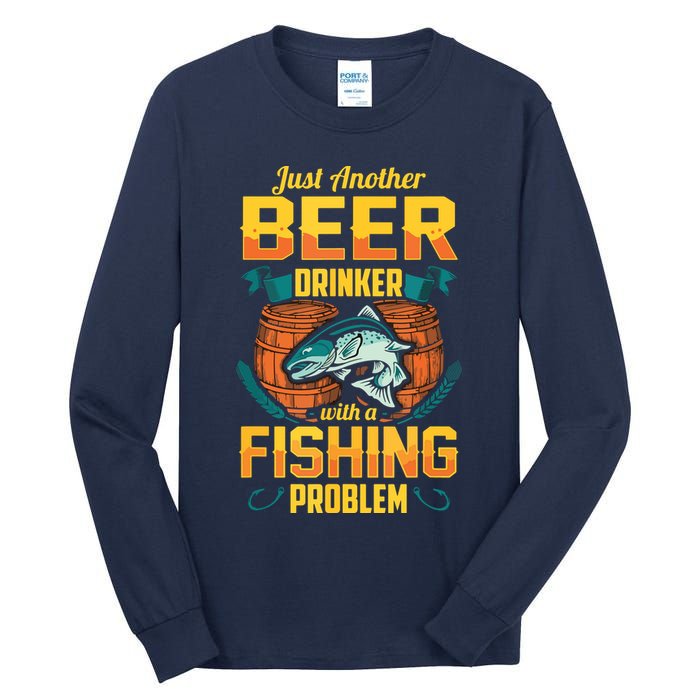 Just Another Beer Drinker With A Fishing Problem Tall Long Sleeve T-Shirt
