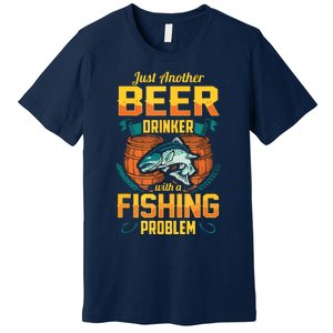 Just Another Beer Drinker With A Fishing Problem Premium T-Shirt