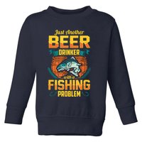 Just Another Beer Drinker With A Fishing Problem Toddler Sweatshirt