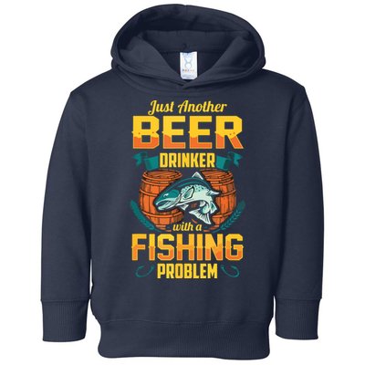 Just Another Beer Drinker With A Fishing Problem Toddler Hoodie