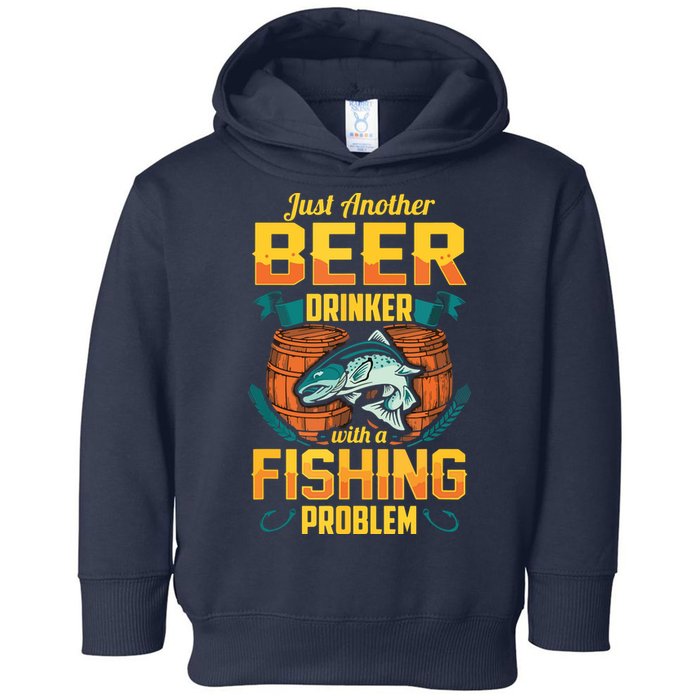 Just Another Beer Drinker With A Fishing Problem Toddler Hoodie