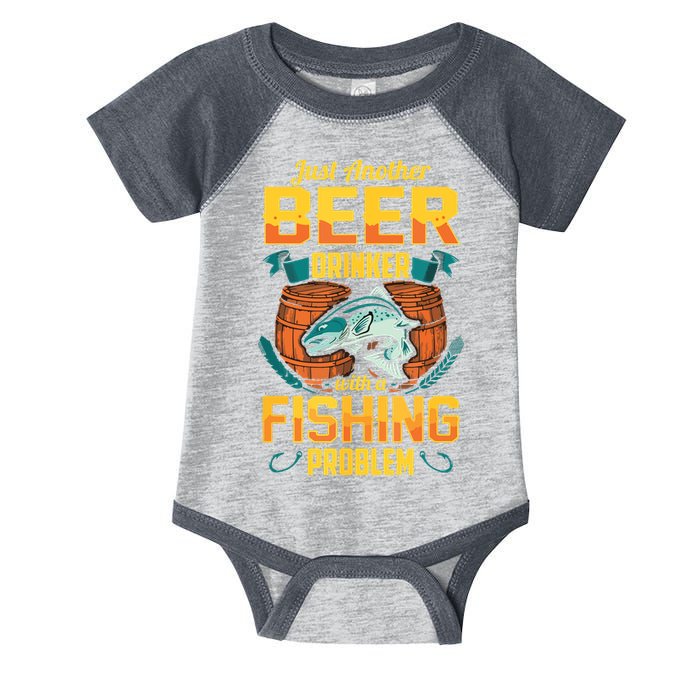 Just Another Beer Drinker With A Fishing Problem Infant Baby Jersey Bodysuit