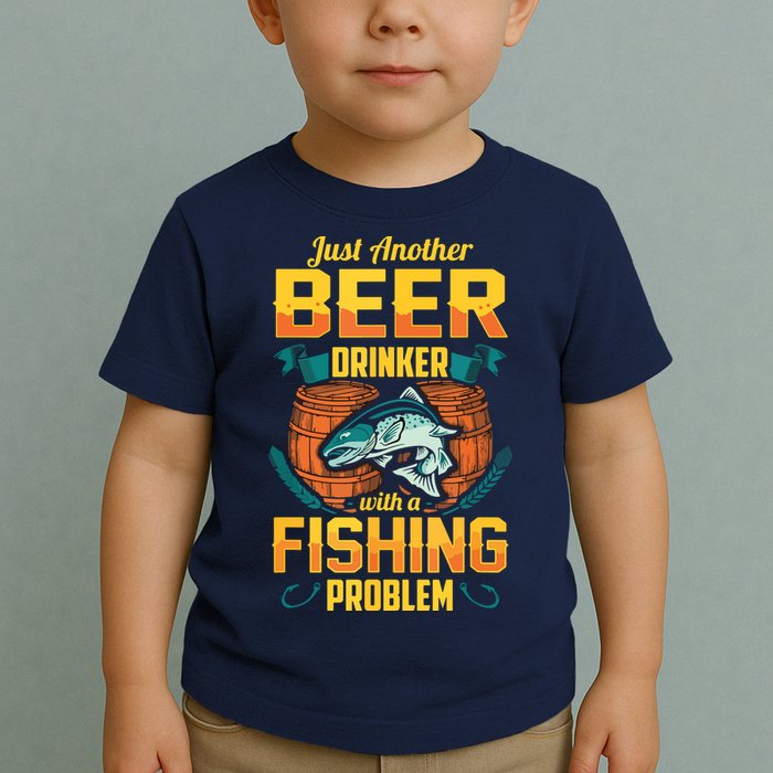 Just Another Beer Drinker With A Fishing Problem Toddler T-Shirt
