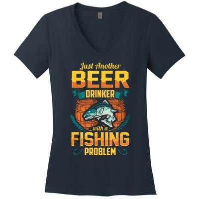 Just Another Beer Drinker With A Fishing Problem Women's V-Neck T-Shirt