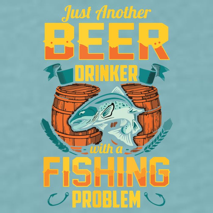 Just Another Beer Drinker With A Fishing Problem Sueded Cloud Jersey T-Shirt