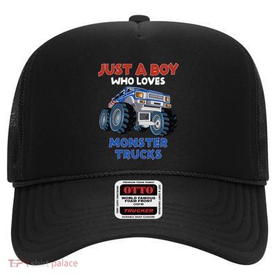 Just A Boy Who Loves Monster Trucks Funny Monster Truck High Crown Mesh Back Trucker Hat