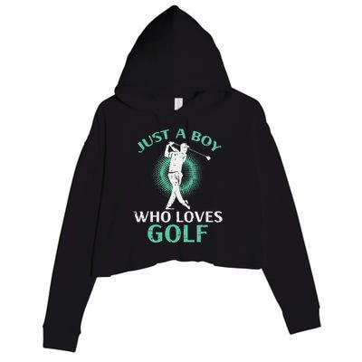 Just A Boy Who Loves Golf Golfing Golfer Crop Fleece Hoodie