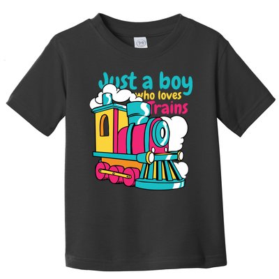 Just A Boy Who Loves Trains Cute Toddler T-Shirt