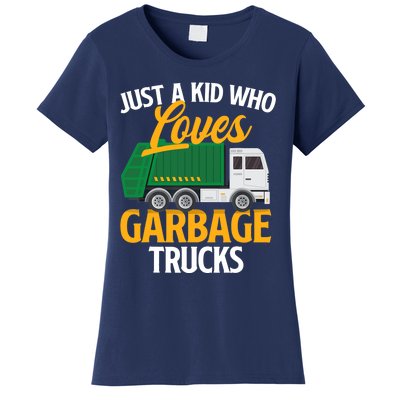 Just A Boy / Girl Who Loves Garbage Trucks Trash Dump Truck Lover Women's T-Shirt