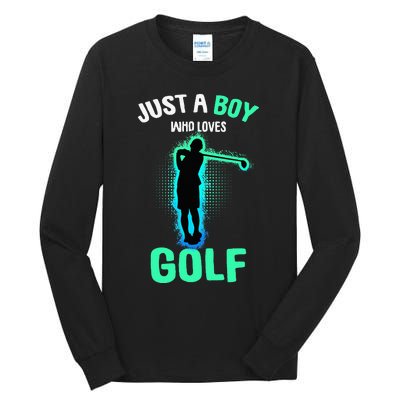 Just A Boy Who Loves Golf Club Golfer Tall Long Sleeve T-Shirt