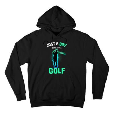 Just A Boy Who Loves Golf Club Golfer Tall Hoodie