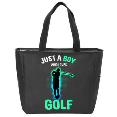 Just A Boy Who Loves Golf Club Golfer Zip Tote Bag