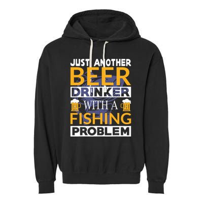 Just Another Beer Drinker With A Fishing Problem Angeln Garment-Dyed Fleece Hoodie