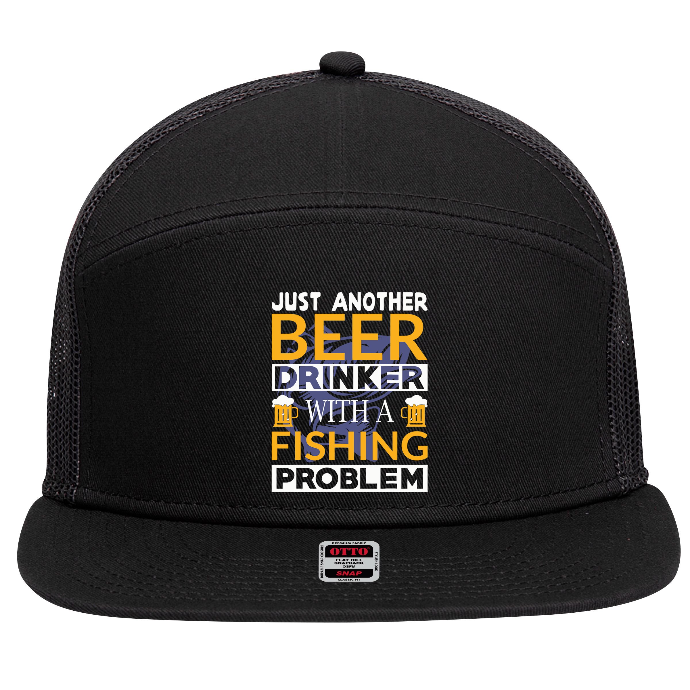 Just Another Beer Drinker With A Fishing Problem Angeln 7 Panel Mesh Trucker Snapback Hat