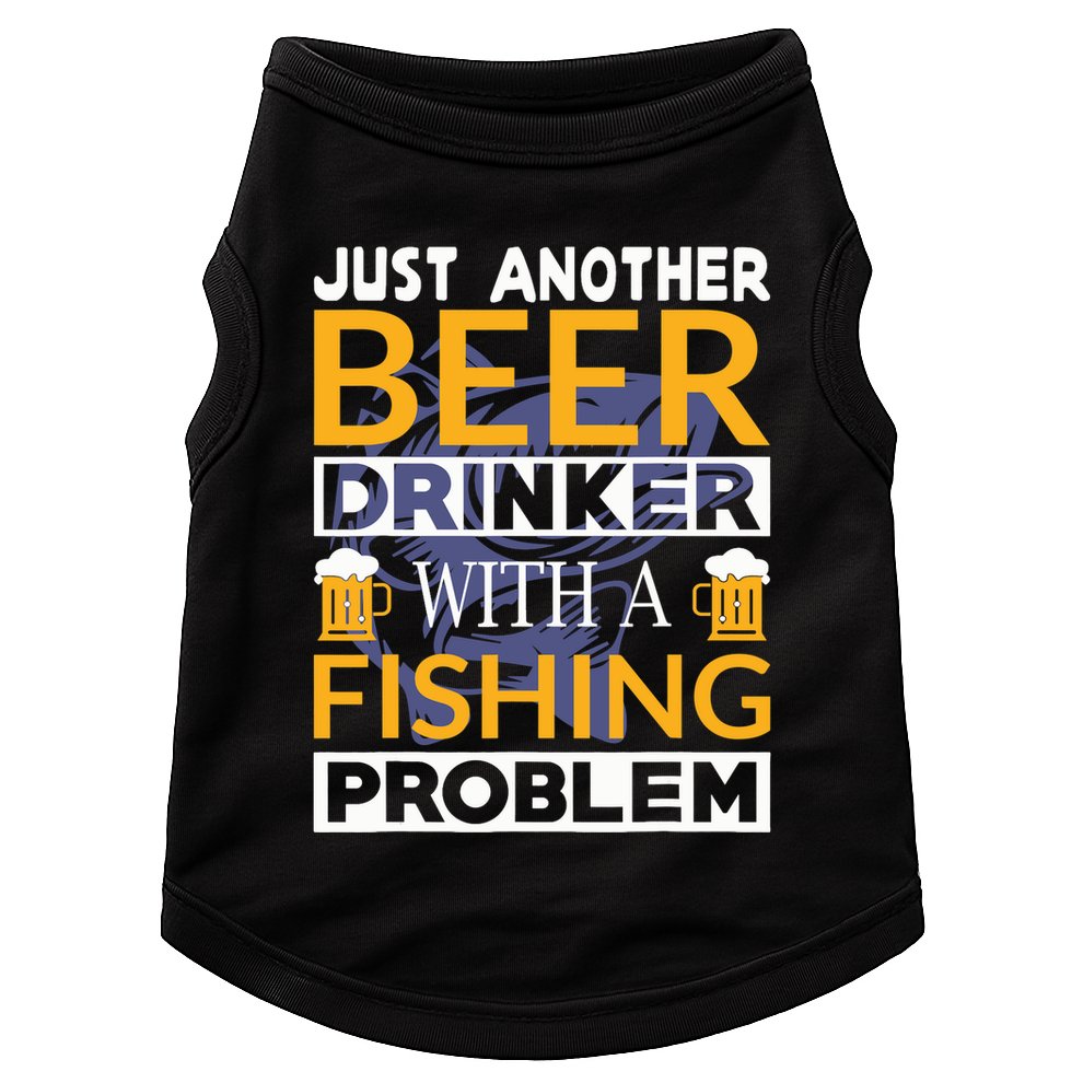 Just Another Beer Drinker With A Fishing Problem Angeln Doggie Tank