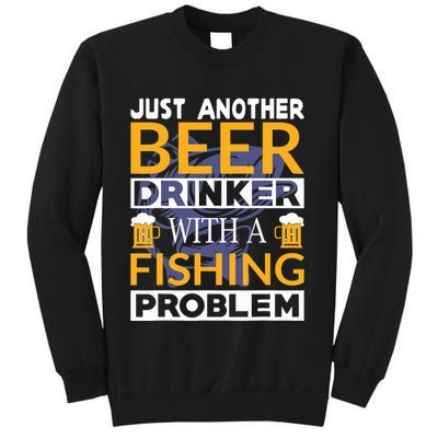 Just Another Beer Drinker With A Fishing Problem Angeln Sweatshirt