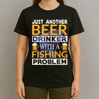 Just Another Beer Drinker With A Fishing Problem Angeln T-Shirt