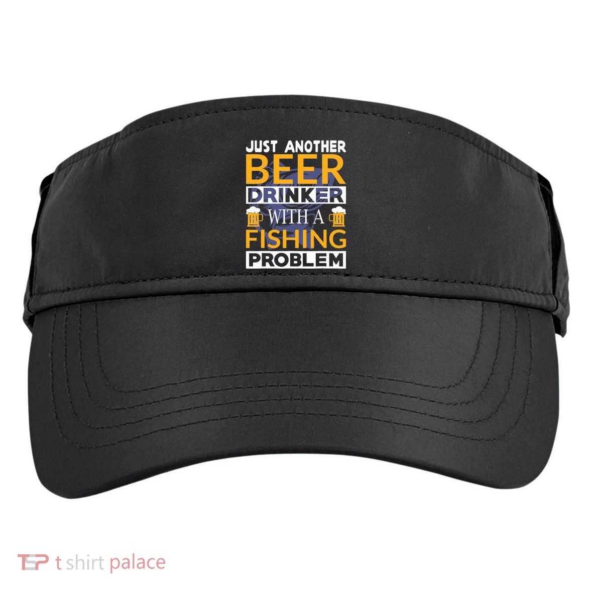 Just Another Beer Drinker With A Fishing Problem Angeln Adult Drive Performance Visor