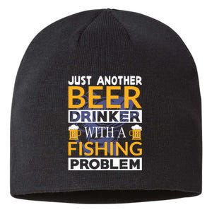 Just Another Beer Drinker With A Fishing Problem Angeln Sustainable Beanie