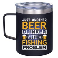 Just Another Beer Drinker With A Fishing Problem Angeln 12oz Stainless Steel Coffee Mug