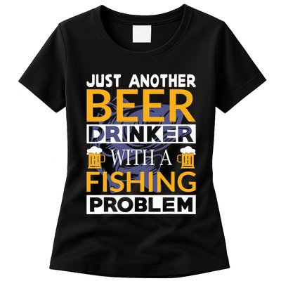 Just Another Beer Drinker With A Fishing Problem Angeln Womens T-Shirt
