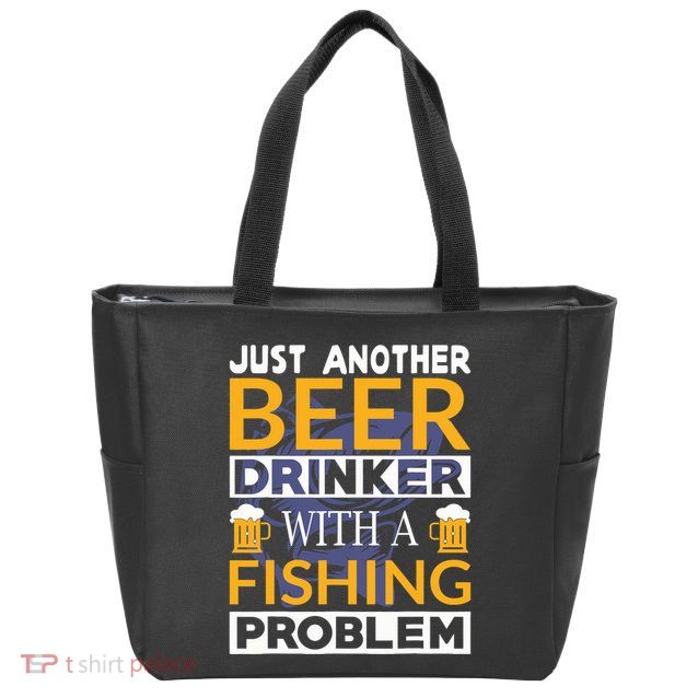 Just Another Beer Drinker With A Fishing Problem Angeln Zip Tote Bag