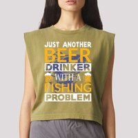 Just Another Beer Drinker With A Fishing Problem Angeln Garment-Dyed Women's Muscle Tee