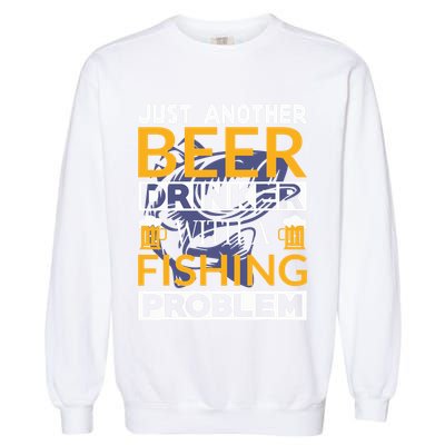 Just Another Beer Drinker With A Fishing Problem Angeln Garment-Dyed Sweatshirt