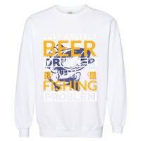 Just Another Beer Drinker With A Fishing Problem Angeln Garment-Dyed Sweatshirt