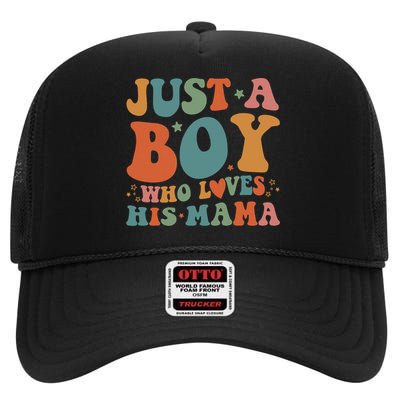 Just A Boy Who Loves His Mama Mother And Son Mothers Day High Crown Mesh Back Trucker Hat